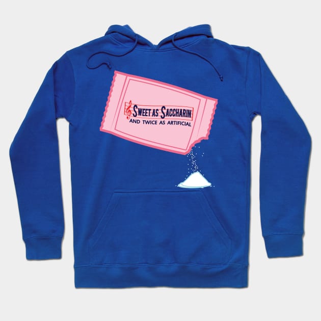 Sweet as Saccharine and Twice as Artificial Hoodie by Shopject